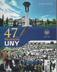 47 TAHUN PERJALANAN UNY 1964-2011