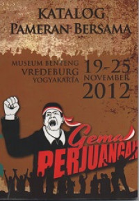 KATALOG PAMERAN BERSAMA : Gema Perjuangan