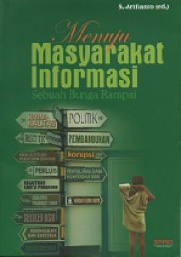 MENUJU MASYARAKAT INFORMASI : Sebuah Bungai Rampai