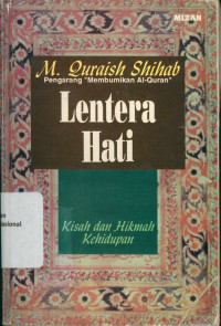 LENTERA HATI : Kisah dan Hikmah Kehidupan