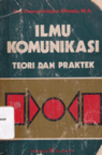 ILMU KOMUNIKASI : Teori dan Praktek