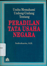 Usaha Memahami Undang-Undang Tentang Peradilan Tata Usaha Negara