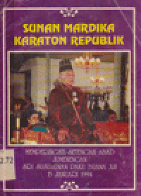 SUNAN MARDIKA KARATON REPUBLIK : Memperingati Setengah Abad Jumenengan Sri Susuhunan Paku Buana XII 15 Januari 1994