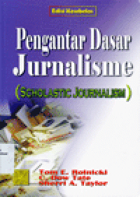 PENGANTAR DASAR JURNALISME (Scholastic Journalism)