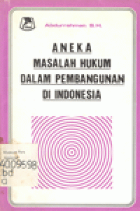 ANEKA MASALAH HUKUM DALAM PEMBANGUNAN DI INDONESIA