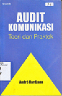 AUDIT KOMUNIKASI : Teori Dan Praktek