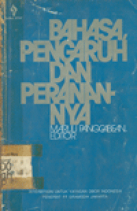 BAHASA, PENGARUH, DAN PERANANNYA