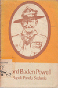 LORD BADEN POWELL : Bapak Pandu Sedunia