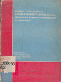 BEBERAPA CATATAN TENTANG HUKUM ADMINISTRASI NEGARA DAN PERADILAN ADMINISTRASI NEGARA DI INDONESIA