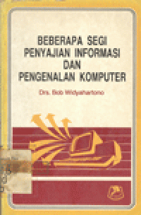 BEBERAPA SEGI PENYAJIAN INFORMASI DAN PENGENALAN KOMPUTER