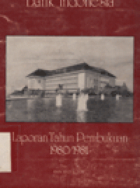 BANK INDONESIA LAPORAN TAHUN PEMBUKUAN 1980/1981