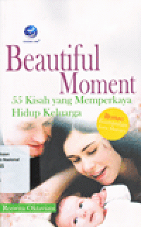 BEAUTIFUL MOMENT: 55 Kisah yang Memperkaya Hidup Keluarga