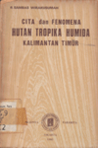 CITA DAN FENOMENA HUTAN TROPIKA HUMIDA KALIMANTAN TIMUR