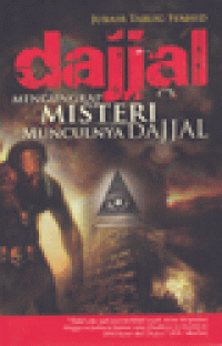 DAJJAL : Mengungkap Misteri Munculnya Dajjal