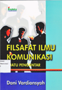 FILSAFAT ILMU KOMUNIKASI : SUATU PENGANTAR