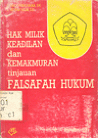 HAK MILIK KEADILAN DAN KEMAKMURAN TINJAUAN FALSAFAH HUKUM