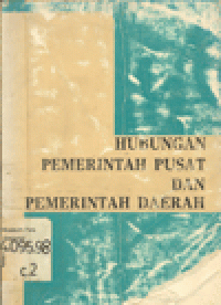 HUBUNGAN PEMERINTAH PUSAT DAN PEMERINTAH DAERAH