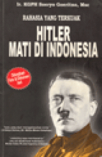 HITLER MATI di INDONESIA: Rahasia yang Terkuak