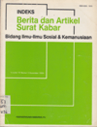 INDEKS BERITA DAN ARTIKEL SURAT KABAR: BIDANG ILMU-ILMU SOSIAL DAN KEMANUSIAAN: VOLUME 14 NO 3 DESEMBER 1994