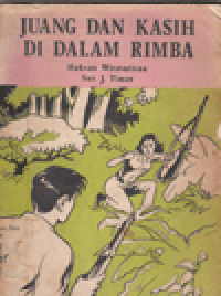 JUANG DAN KASIH DALAM RIMBA