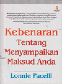 KEBENARAN TENTANG MENYAMPAIKAN MAKSUD ANDA