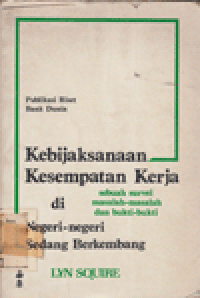 KEBIJAKSANAAN KESEMPATAN KERJA DI NEGERI-NEGERI SEDANG BERKEMBANG : SEBUAH SURVEI MASalah dan bukti