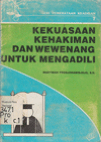 KEKUASAAN KEHAKIMAN DAN WEWENANG UNTUK MENGADILI