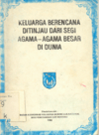 KELUARGA BERENCANA DITINJAU DARI SEGI AGAMA-AGAMA BESAR DIDUNIA