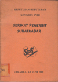 KEPUTUSAN-KEPUTUSAN KONGRES XVIII: SERIKAT PENERBIT SURATKABAR