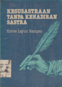 KESUSASTRAAN TANPA KEHADIRAN SASTRA