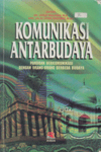 KOMUNIKASI ANTARBUDAYA: Panduan Berkomunikasi Dengan Orang-Orang Berbeda Budaya