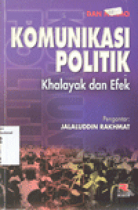 KOMUNIKASI POLITIK : Khalayak dan Efek