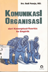 KOMUNIKASI ORGANISASI : Dari Konseptual-Teoritis ke Empirik