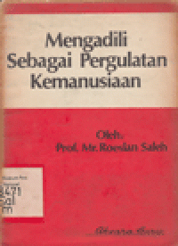 MENGADILI SEBAGAI PERGULATAN KEMANUSIAAN