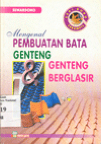 MENGENAL PEMBUATAN BATA GENTENG & GENTENG BERGLASIR