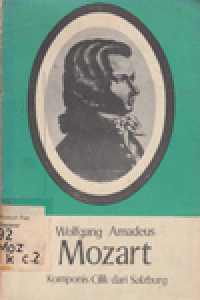 WOLFGANG AMADEUS MOZART : KOMPONIS CILIK DARI SALZBURG