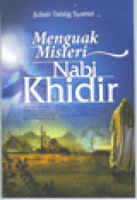 MENGUAK MISTERI NABI KHIDIR