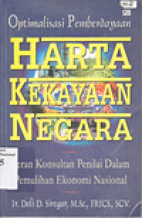 OPTIMALISASI PEMBERDAYAAN HARTA KEKAYAAN NEGARA : Peran Konsultan Penilai Dalam Pemulihan Ekonomi Nasional