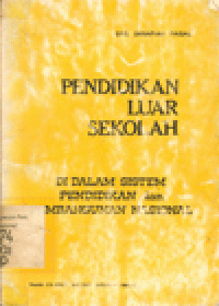 PENDIDIKAN LUAR SEKOLAH : DI DALAM SISTEM PENDIDIKAN DAN PEMBANGUNAN NASIONAL