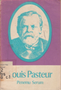 LOUIS PASTEUR : PENEMU SERUM