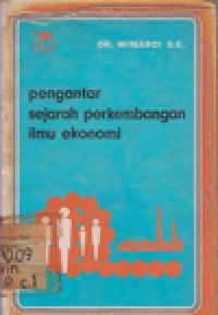 PENGANTAR SEJARAH PERKEMBANGAN ILMU EKONOMI