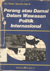 PERANG ATAU DAMAI DALAM WAWASAN POLITIK INTERNASIONAL