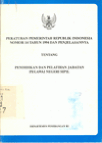 PERATURAN PEMERINTAH REPUBLIK INDONESIA NOMOR 14 TAHUN 1994 DAN PENJELASANNYA TENTANG PENDIDIKAN DAN PELATIHAN JABATAN PEGAWAI NEGERI SIPIL