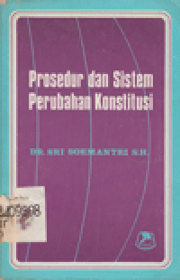 PROSEDUR DAN SISTEM PERUBAHAN KONSTITUSI