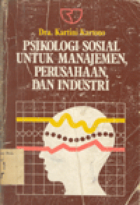 PSIKOLOGI SOSIAL UNTUK MANAJEMEN PERUSAHAAN DAN INDUSTRI