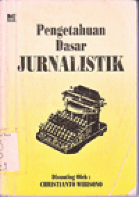 PENGETAHUAN DASAR JURNALISTIK