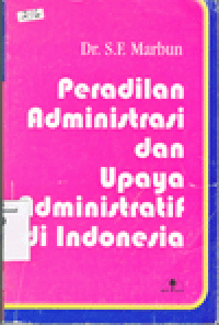 PERADILAN ADMINISTRASI DAN UPAYA ADMINISTRATIF DI INDONESIA