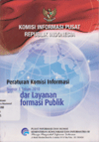 PERATURAN KOMISI INFORMASI NO 1 TH 2010 : STANDAR LAYANAN INFO PUBLIK