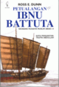 PETUALANGAN IBNU BATTUTA : Seorang Musafir Muslim Abadke-14 = THE ADVENTURES of IBN BATTUTA, A MUSLIM TRAVELER of THE 14th CENTURY