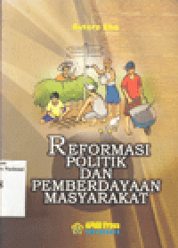 REFORMASI POLITIK DAN PEMBERDAYAAN MASYARAKAT